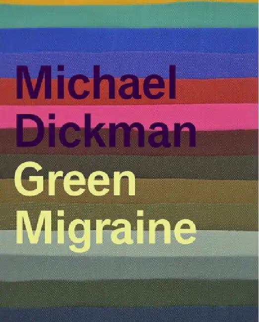 Green Migraine (English, Michael Dickman)