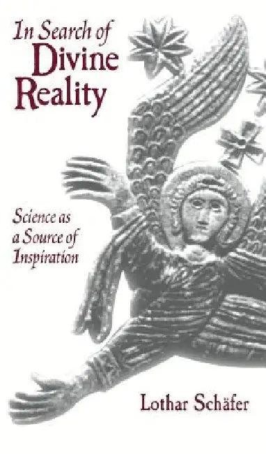 In Search of Divine Reality (English, Lothar Schäfer)