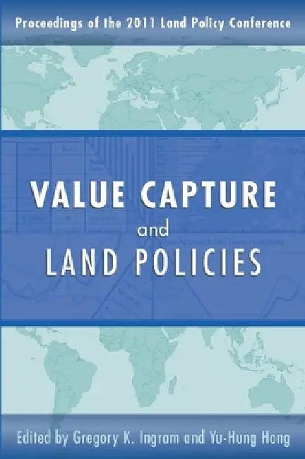 Value Capture and Land Policies (English, Gregory K. Ingram | Yu-Hung Hong)