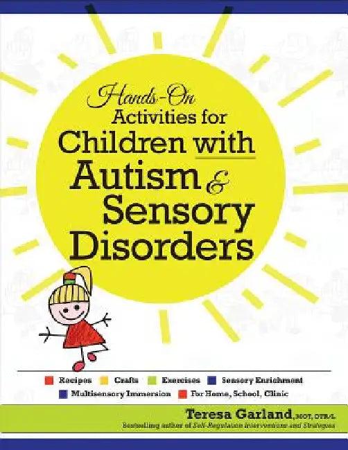 Hands-On Activities for Children with Autism & Sensory Disorders (English, Teresa Garland)
