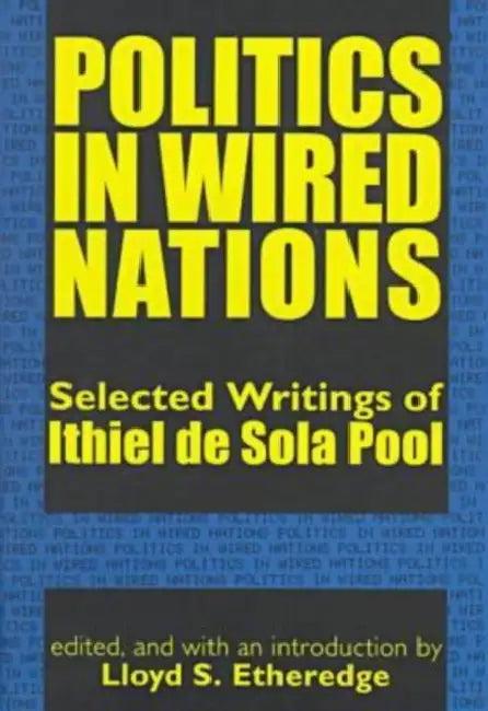 Politics in Wired Nations (English, Ithiel De Sola Pool)