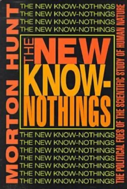 The New Know-Nothings (English, Morton Hunt)
