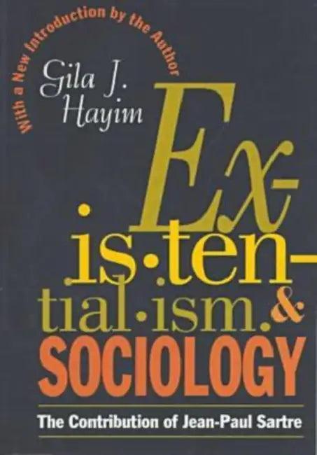 Existentialism and Sociology (English, Gila Hayim)
