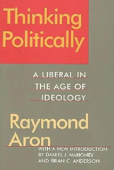 Thinking Politically (English, Raymond Aron)