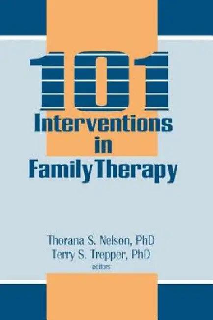 101 Interventions in Family Therapy (English, Thorana S. Nelson | Terry S. Trepper)