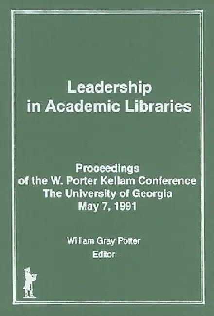 Leadership in Academic Libraries (English, William G. Potter)