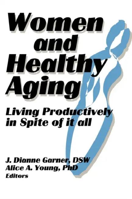 Women and Healthy Aging (English, Garner J Dianne)