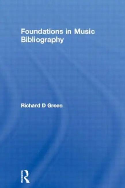 Foundations in Music Bibliography (English, Richard D Green)