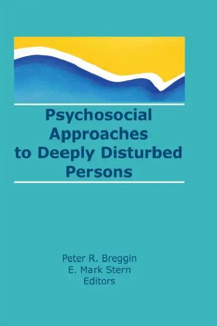 Psychosocial Approaches to Deeply Disturbed Persons (English, E Mark Stern)