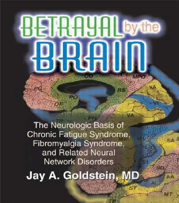 Betrayal by the Brain (English, Jay Goldstein)