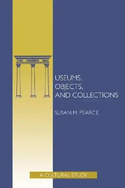 Museums Objects Collec Pa (English, Susan M. Pearce | Sm Pearce)