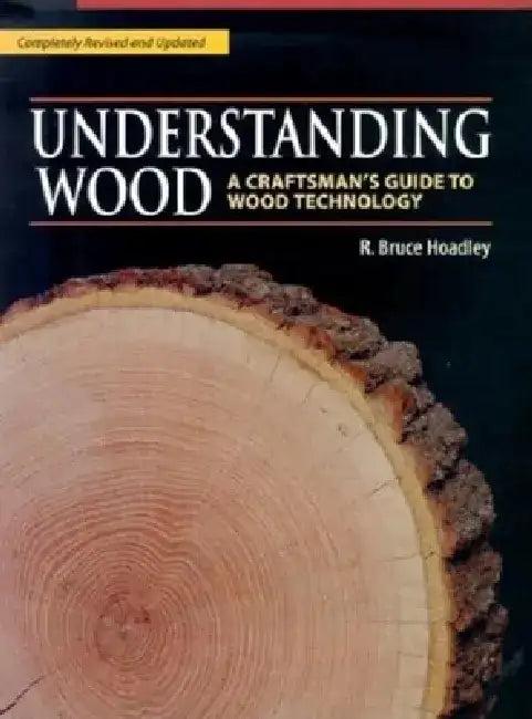 Understanding Wood (English, R. Bruce Hoadley)
