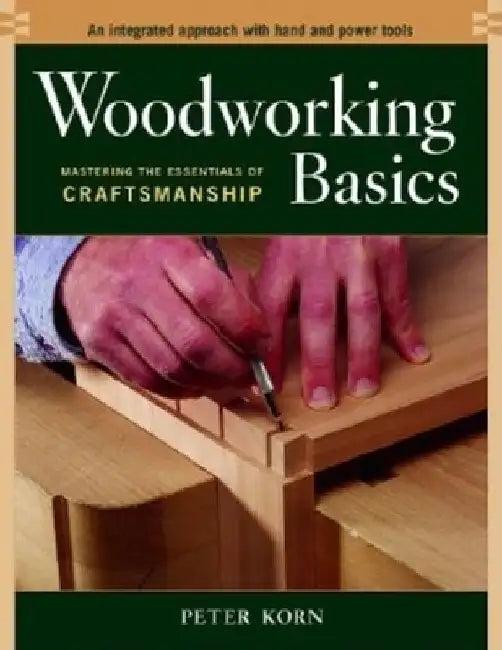 Woodworking Basics (English, Peter Korn)