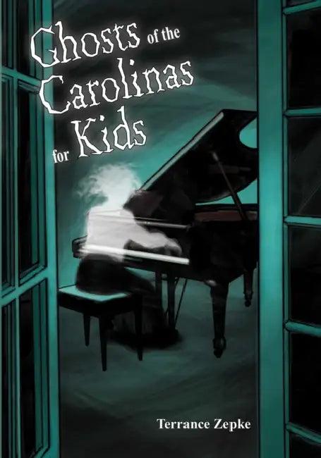 Ghosts of the Carolinas for Kids (English, Terrance Zepke)