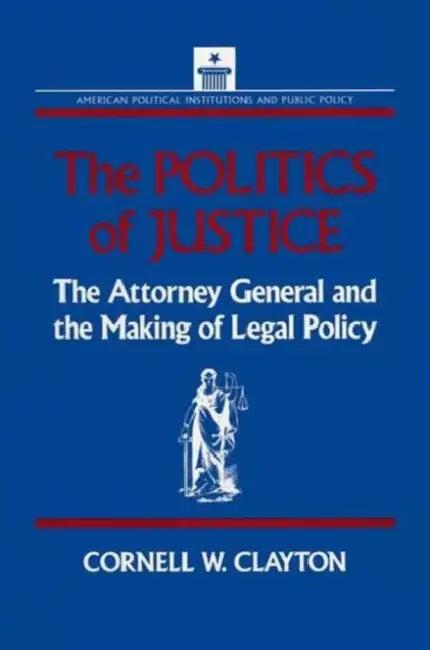 The Politics of Justice (English, Cornell W. Clayton)