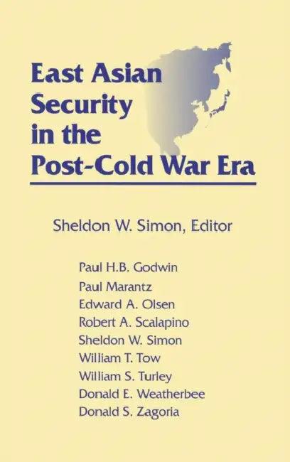 East Asian Security in the Post-Cold War Era (English, Sheldon W. Simon)