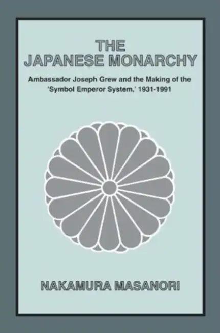 The Japanese Monarchy, 1931-91 (English, Masanori Nakamura)