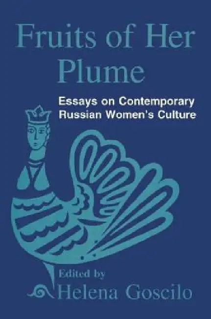 Fruits of Her Plume (English, Helena Goscilo)