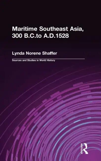 Maritime Southeast Asia to 500 (English, Lynda Norene Shaffer)