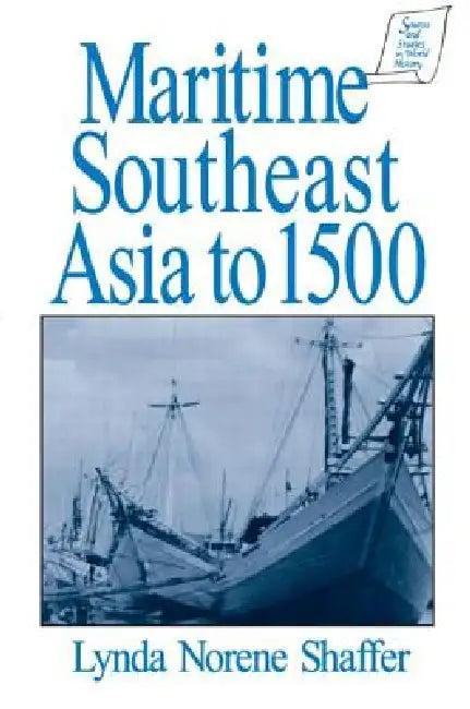 Maritime Southeast Asia to 500 (English, Lynda Norene Shaffer)