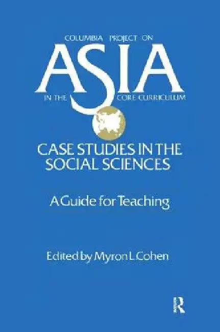 Asia: Case Studies in the Social Sciences - A Guide for Teaching: Case Studies in the Social Science (English, Myron L. Cohen)