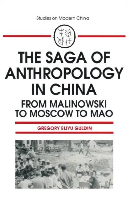 The Saga of Anthropology in China (English, Gregory Guldin)