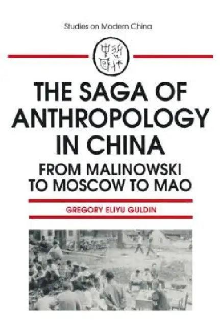 The Saga of Anthropology in China (English, Gregory Guldin)