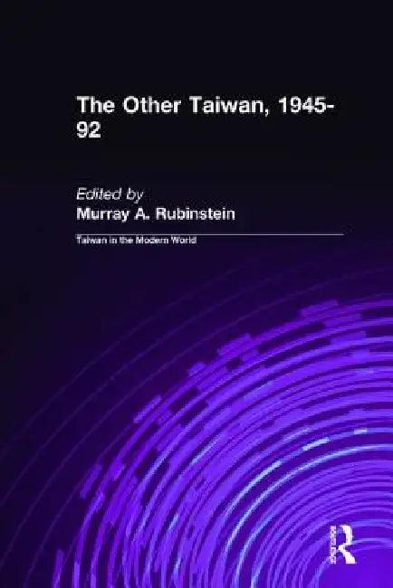The Other Taiwan, 1945-92 (English, Murray A. Rubinstein)