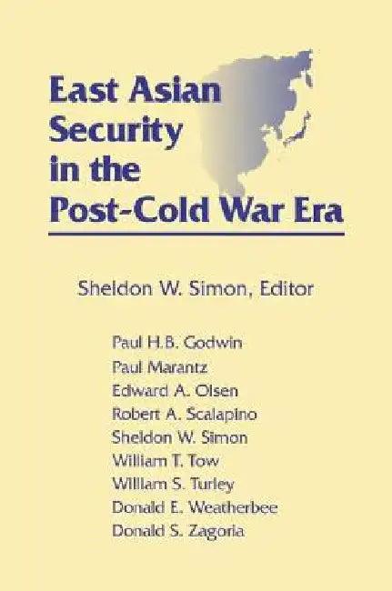 East Asian Security in the Post-Cold War Era (English, Sheldon W. Simon)