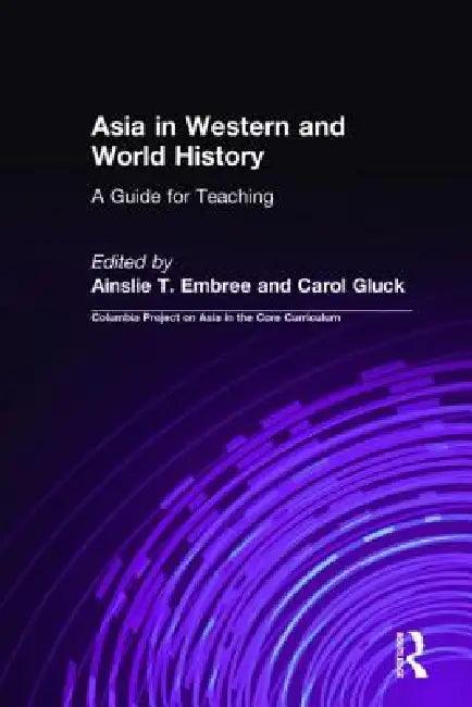 Asia in Western and World History (English, Ainslie T. Embree | Carol Gluck)