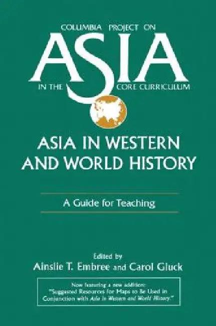 Asia in Western and World History (English, Ainslie T. Embree | Carol Gluck)