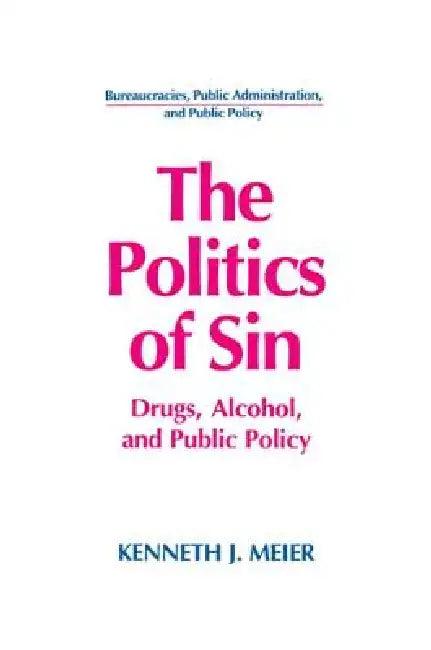 The Politics of Sin (English, Kenneth J. Meier)