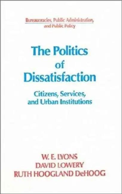 The Politics of Dissatisfaction (English, William E. Lyons | David Lowery | Ruth Hoogland Dehoog)