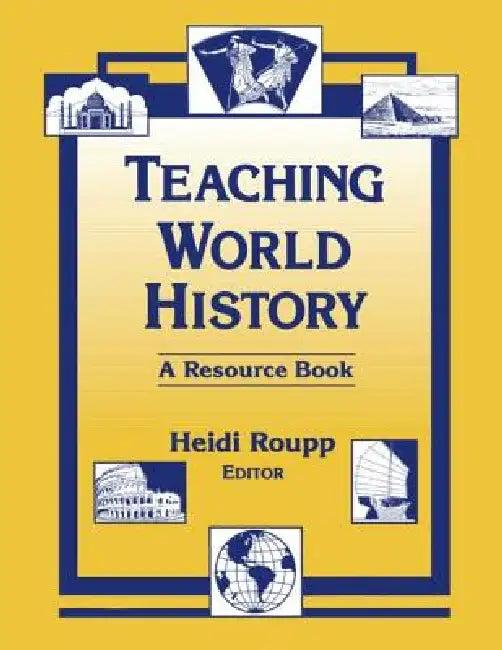 Teaching World History (English, Heidi Roupp)