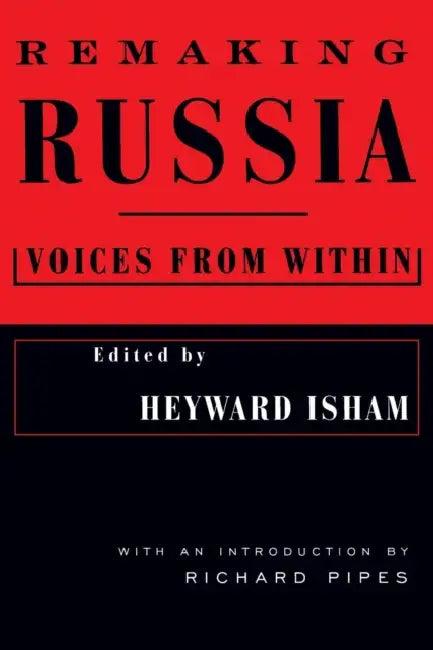 Remaking Russia (English, Heyward Isham | Richard Pipes)