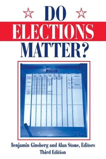 Do Elections Matter? (English, Benjamin Ginsberg | Alan Stone)