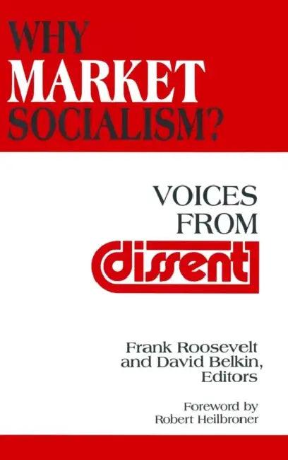 Why Market Socialism? (English, Frank Roosevelt | David Belkin | Robert L. Heilbroner)