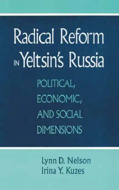 Radical Reform in Yeltsin's Russia (English, Julie Nelson | Irina Y. Kuzes)