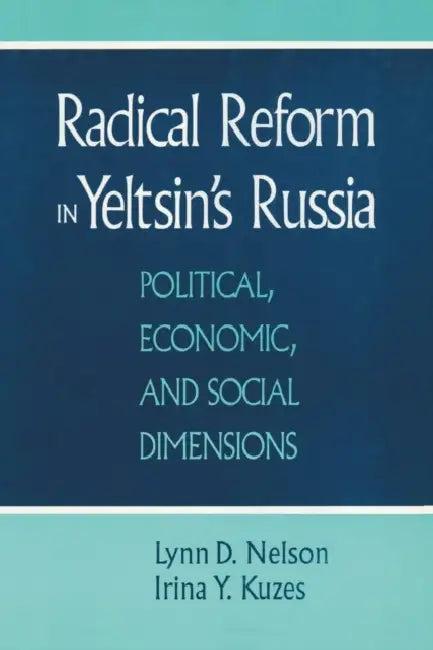Radical Reform in Yeltsin's Russia (English, Julie Nelson | Irina Y. Kuzes)