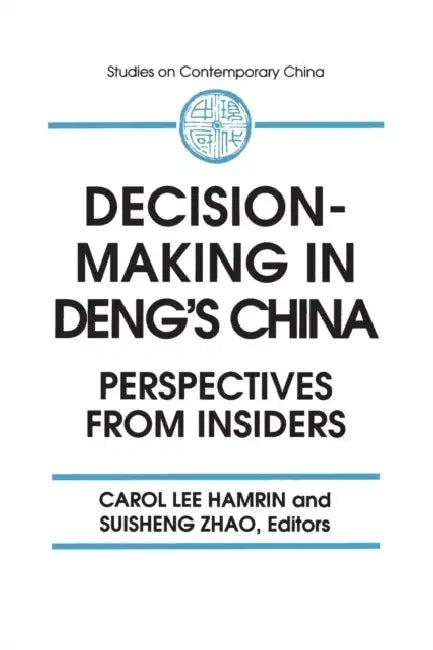 Decision-making in Deng's China (English, Carol Lee Hamrin | Suisheng Zhao | A. Doak Barnett)