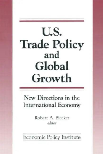 Trade Policy And Global Growth (English, Robert A. Blecker)