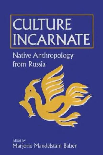 Culture Incarnate (English, Marjorie Mandelstam Balzer)
