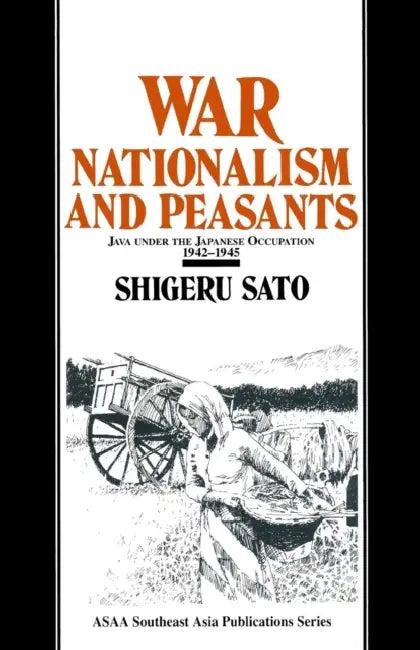 War, Nationalism and Peasants (English, Shigeru Sato)