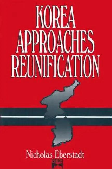 Korea Approaches Reunification (English, Nicholas Eberstadt)