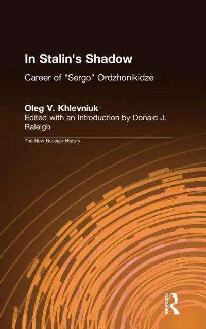 In Stalin's Shadow (English, Oleg V. Khlevniuk | David J. Nordlander | Donald J. Raleigh)