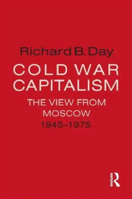 Cold War Capitalism (English, Richard B. Day)