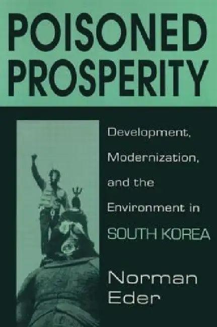 Poisoned Prosperity (English, Norman R. Eder)