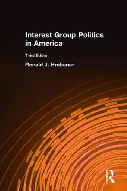 Interest Group Politics in America (English, Ronald J. Hrebenar | Ruth K. Scott)