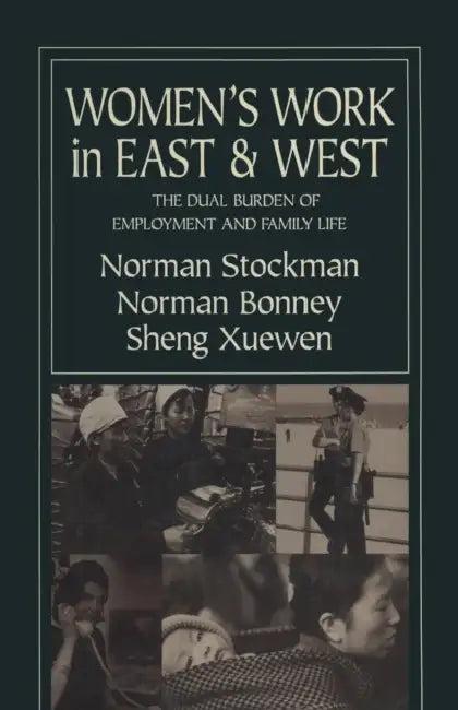 Women's Work in East and West (English, Norman Stockman | Norman Bonney | Xuewen Sheng)