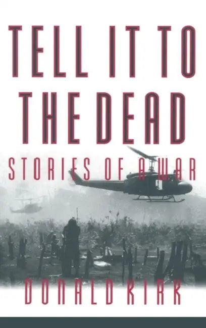Tell It to the Dead (English, Donald Kirk)
